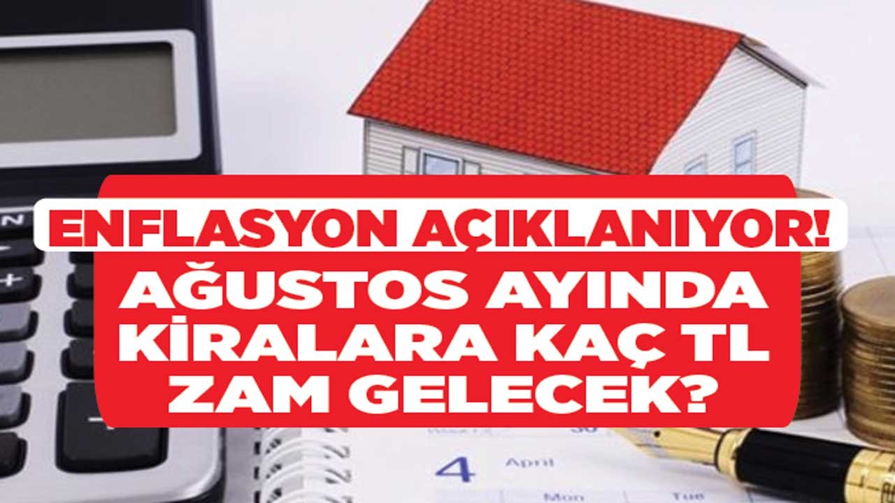 Ağustos Ayı Kira Artış Oranı 2021 Ne Zaman Açıklanacak?