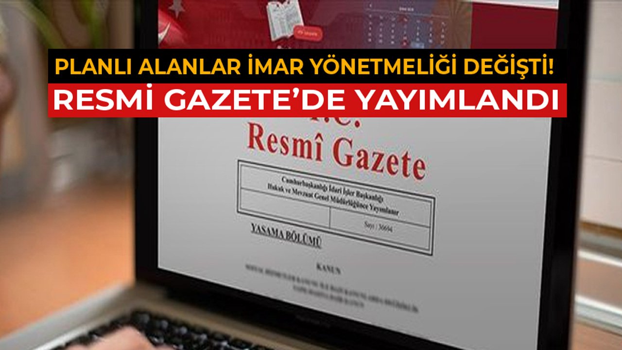 Planlı Alanlar İmar Yönetmeliği Son Hali Değişti!