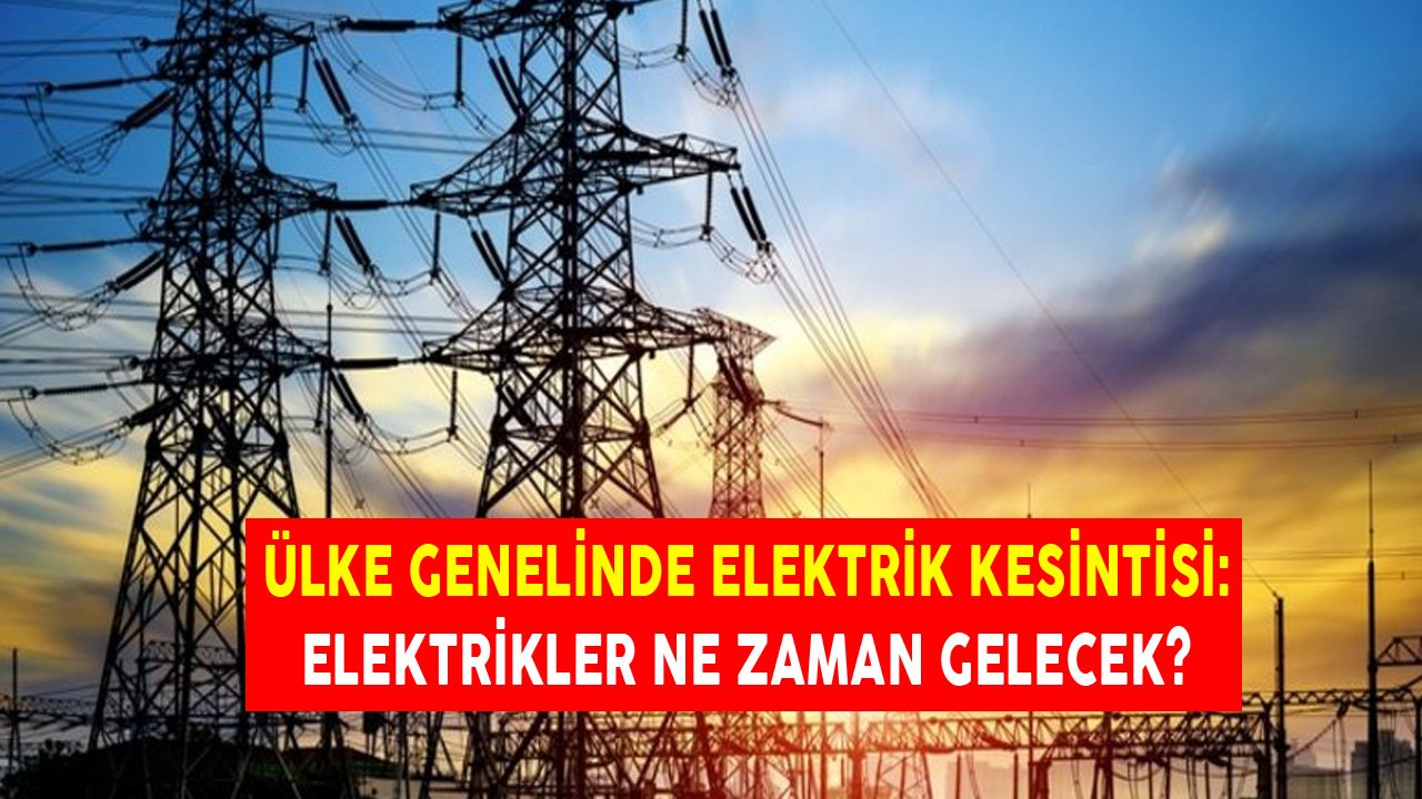 Türkiye Genelinde Elektrik Kesintisi: İstanbul, İzmir, Ankara, Bursa Nilüfer, Manisa!