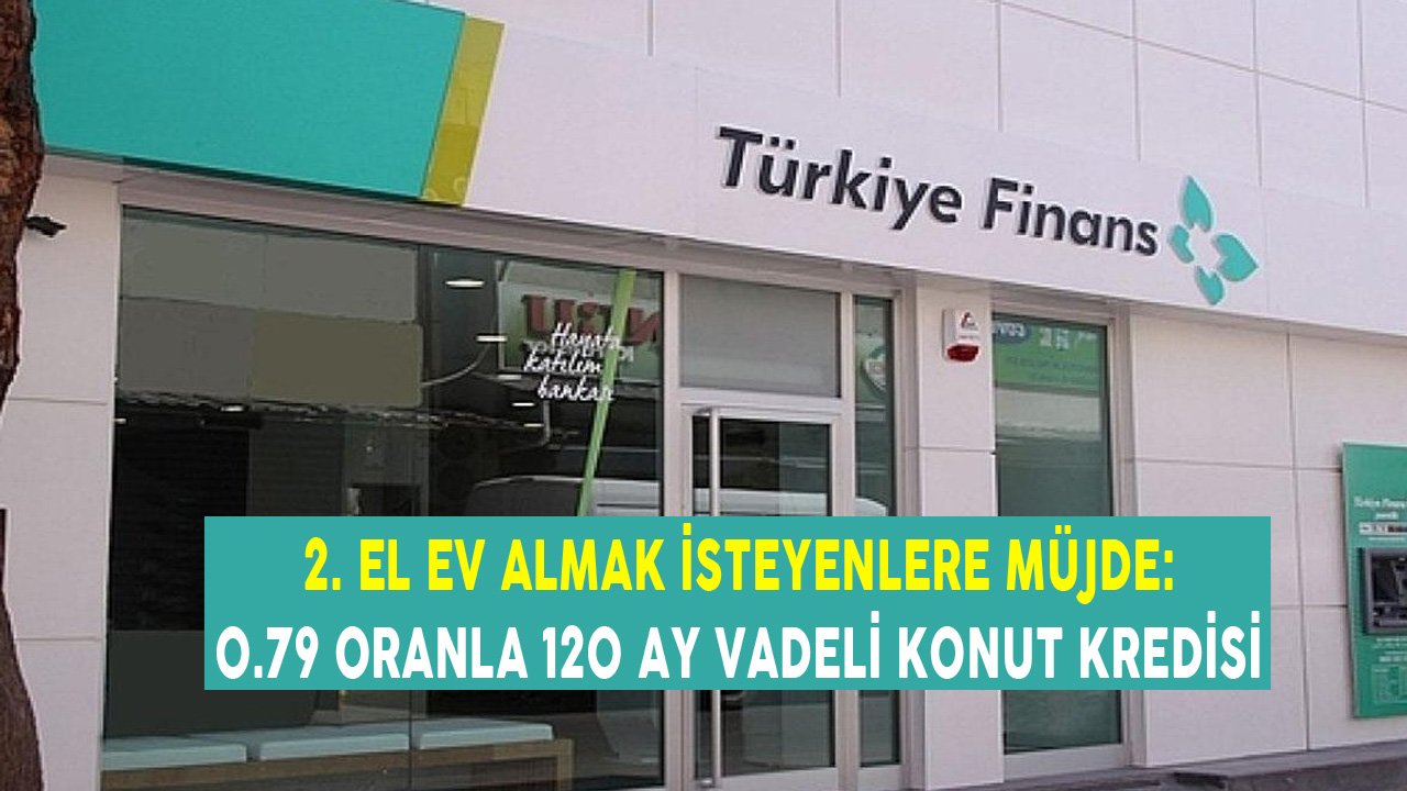 Beklenen Konut Kredisi Kampanyası Açıklandı: 2. El Ev Alacaklara Masrafsız, 120 Ay Vadeli 0.79 Finansman Desteği!