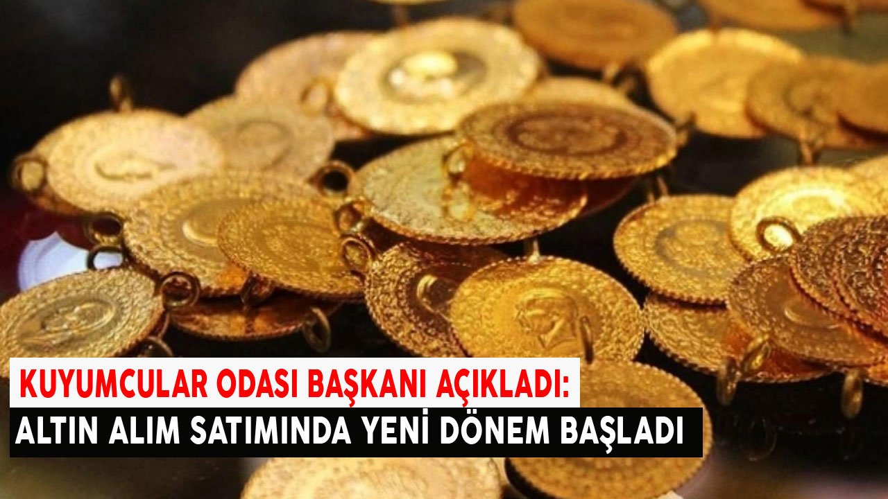 Kuyumcular Odası Başkanı Açıkladı: Altın Alım Satımında Yeni Dönem Başladı!