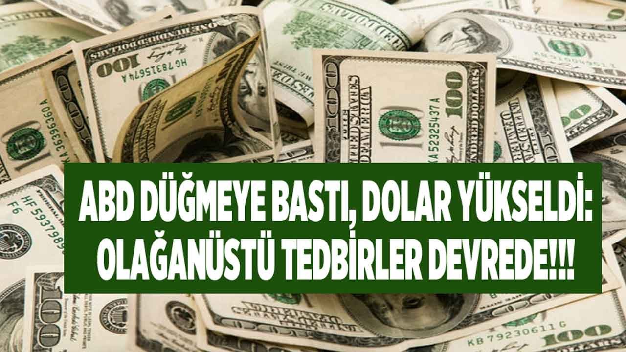 ABD Düğmeye Bastı, Dolar Kuru Yükselişe Geçti: Olağanüstü Tedbirler Devrede!