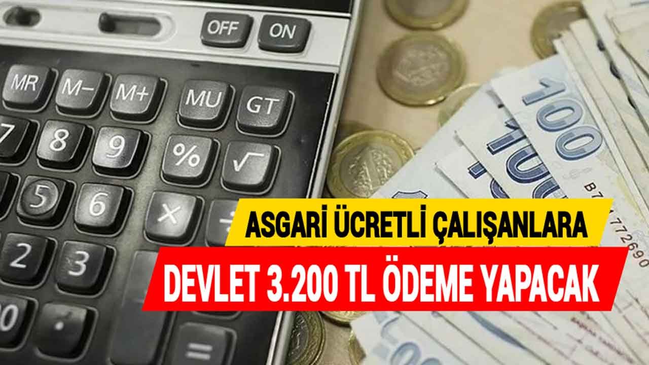 Son Dakika: Asgari Ücretli Çalışanlara Devlet 3 Bin 200 TL Ödeme Yapacak!