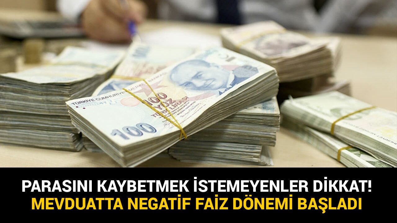 Parasını Kaybetmek İstemeyenler Dikkat! Mevduat Hesaplarında Negatif Faiz Dönemi Başladı!