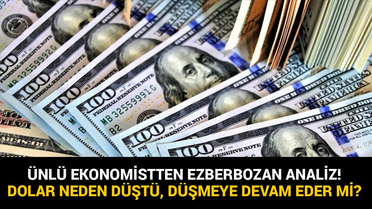 Ünlü Ekonomistten Ezberbozan Analiz! Dolar Kuru Neden Düştü, Düşüş Devam Eder Mi, Kaç TL Olur?