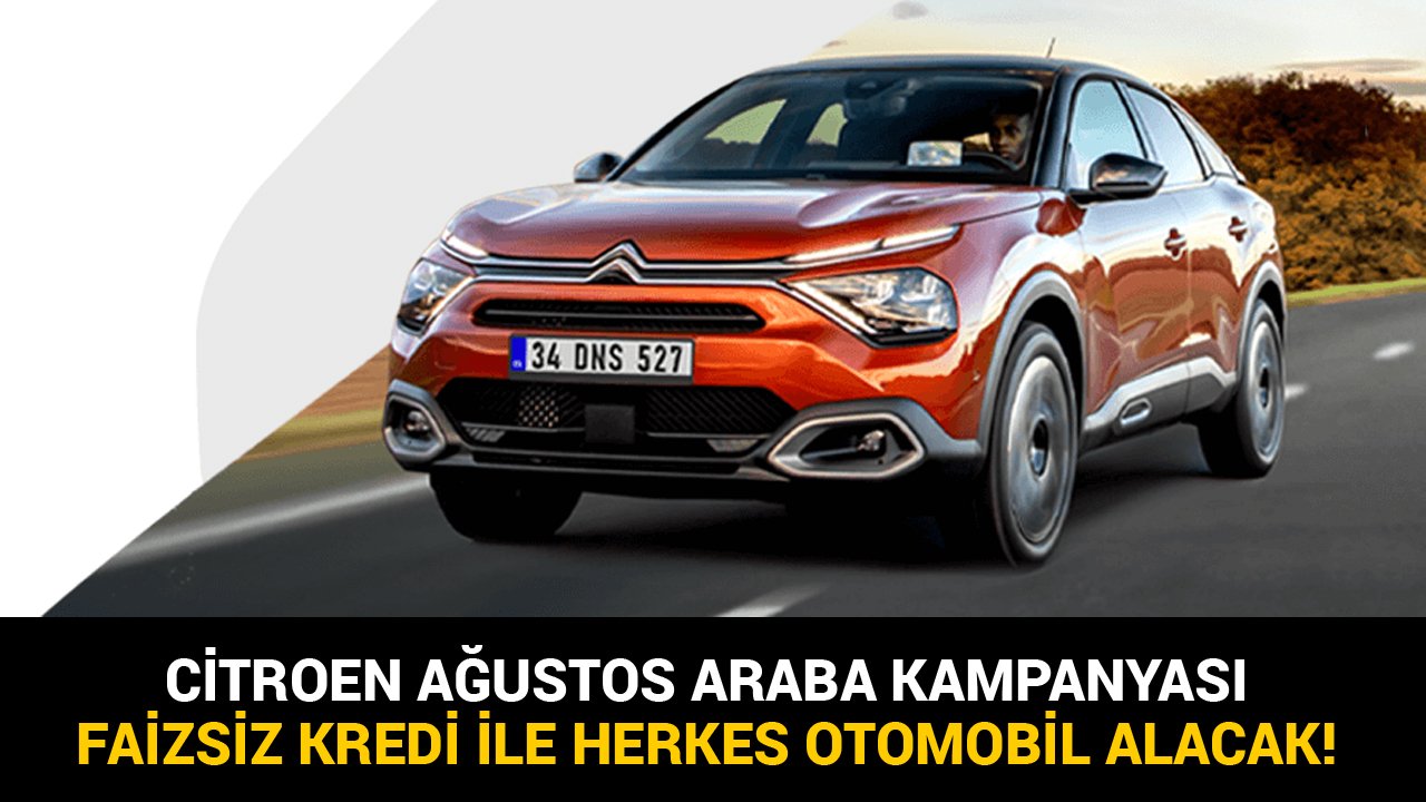 Ağustos 2021 Citroen Araba Kampanyası Açıklandı! Faizsiz Kredi İle Herkesin 0 KM Otomobili Olacak!