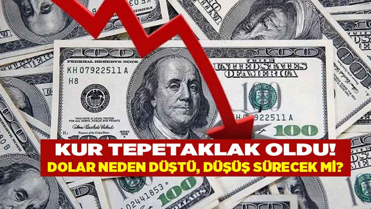 Kur Tepe Taklak! 10 Başlıkta Dolar Neden Düştü, Düşüyor, Düşmeye Devam Eder Mi?