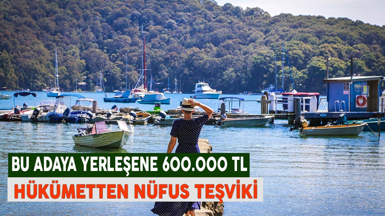 Nüfus Azaldı 600 Bin TL'lik Teşvik Geldi! Adaya Yerleşene Peşin Ödenecek