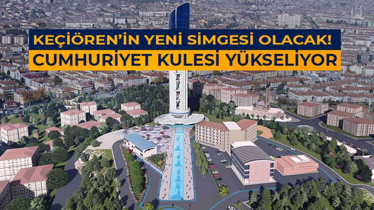 Keçiören Cumhuriyet Kulesi Yükseliyor!