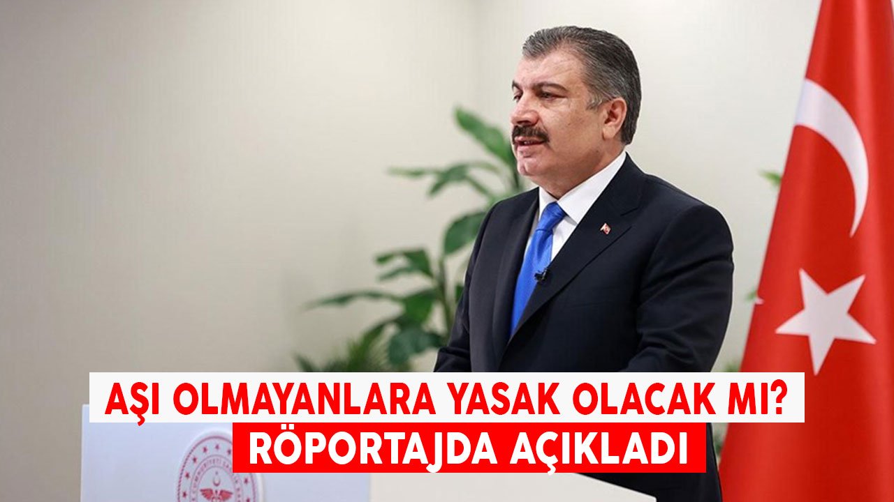 Fahrettin Koca İlk Resmi Açıklama! Aşı Olmayanlara Tedbir, Yasak, Kısıtlama Olacak Mı?