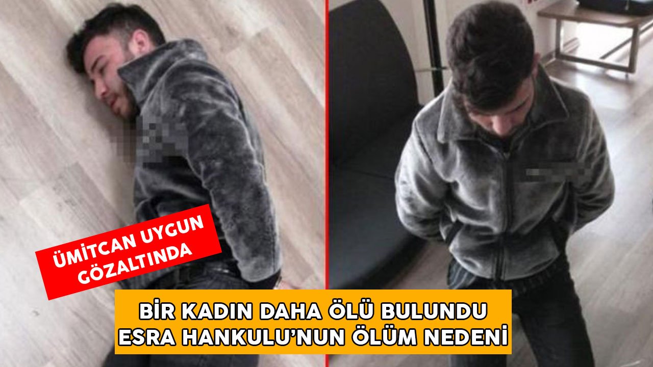 Ümitcan Uygun Bir Başka Kadının Ölümü Nedeniyle Gözaltında! Esra Hankulu Kimdir, Neden Öldü?