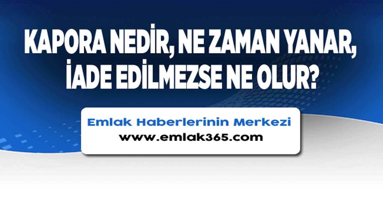 Kapora Nedir, Ne Zaman Yanar, İade Edilmezse Ne Olur?