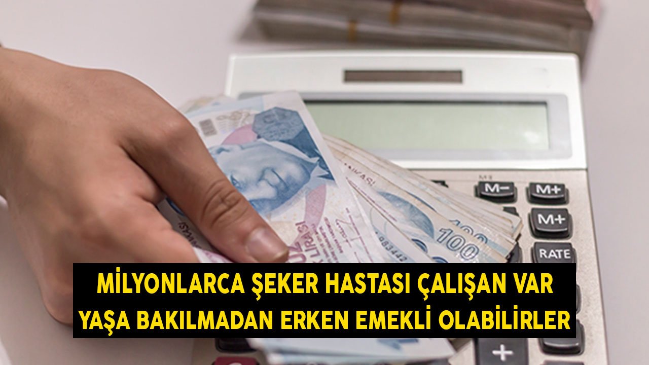 Milyonlarca Şeker Hastası Çalışan Var! Yaşa Bakılmadan Erken Emekli Olabilirler