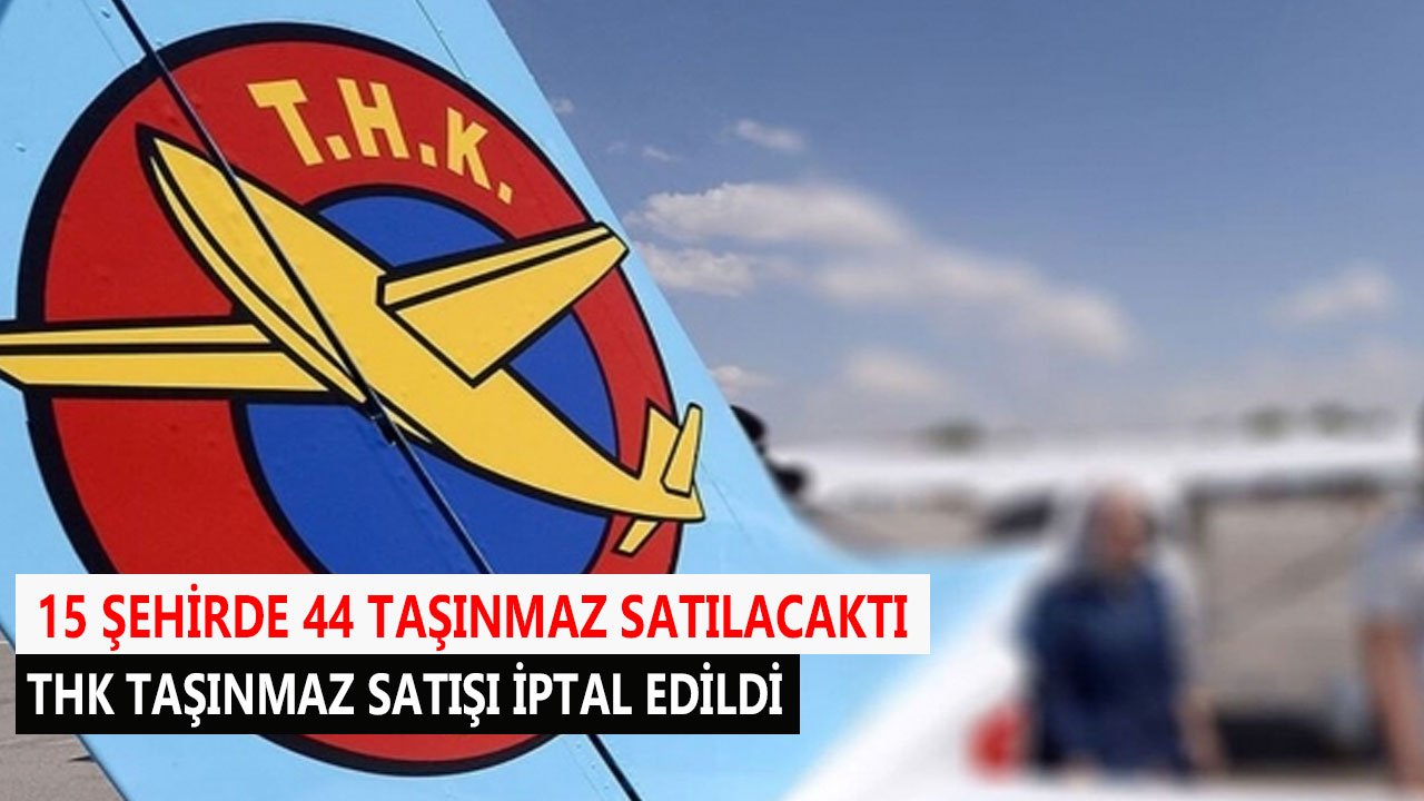 15 Şehirde 44 Taşınmaz Satılacaktı! THK Taşınmaz Satışı Mahkeme Kararı İle İptal Edildi