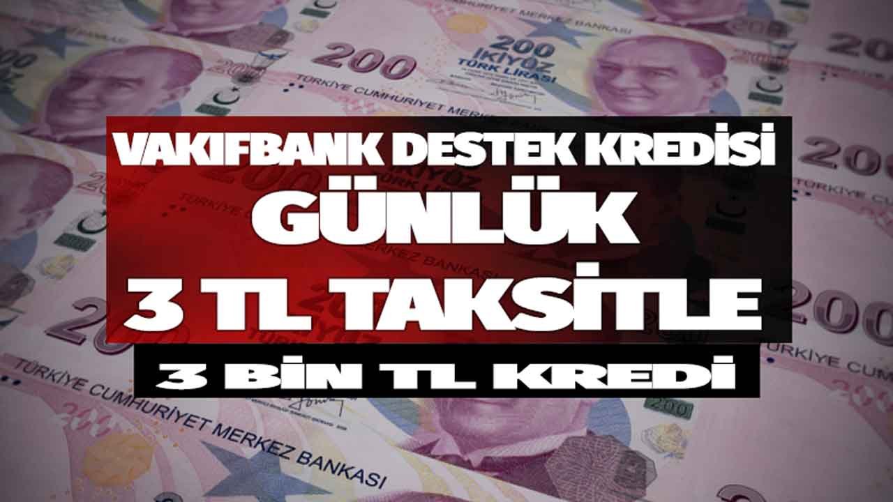 Vakıfbank'tan Cepleri Dolduracak Kredi Kampanyası! Günlük 3 TL Taksitle 3000 TL Destek Kredisi