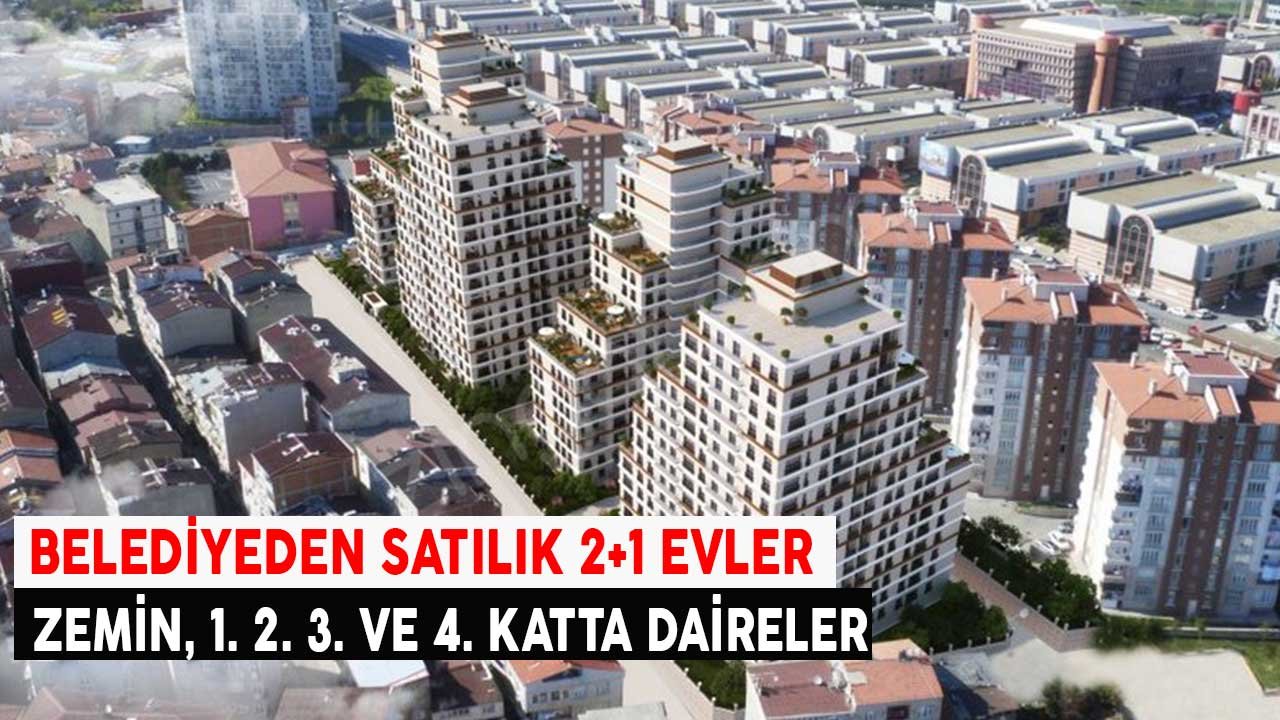 İstanbul'da Belediyeden Satılık 2+1 Evler! Zemin, 1. 2. 3. ve 4. Katta Daireler