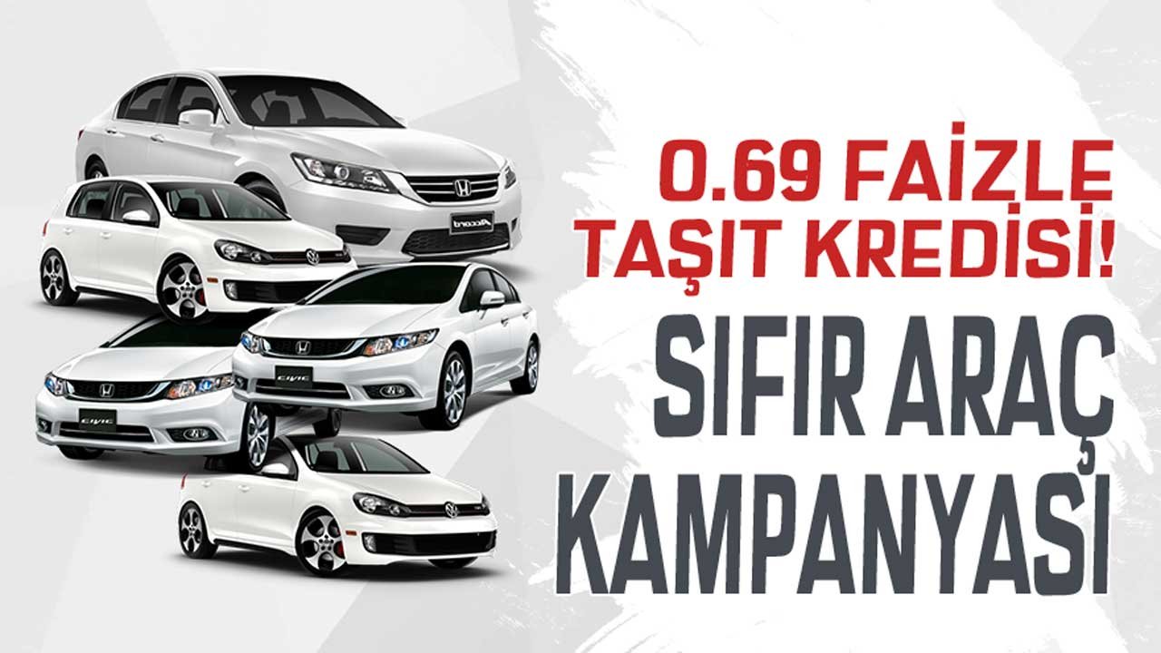 0.69 Faizle 75 Bin Liraya Kadar Taşıt Kredisi! Sıfır Araç Almak İsteyenlere Özel Kampanya