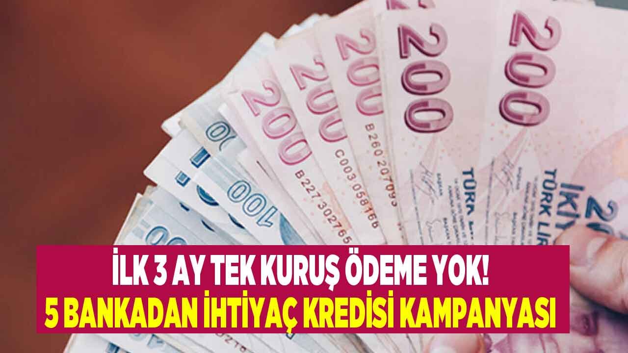 İlk 3 Ay Ödeme Yok! ING Bank, Finansbank, Akbank, Yapı Kredi, İş Bankası Ertelemeli İhtiyaç Kredisi Kampanyaları