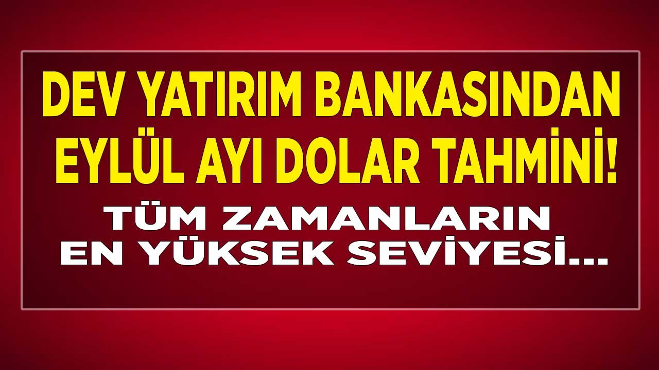 Credit Suisse Dolar Kuru Tahmini: Eylül Ayında Dolar Ne Olur? Tüm Zamanların En Yüksek Seviyesi...