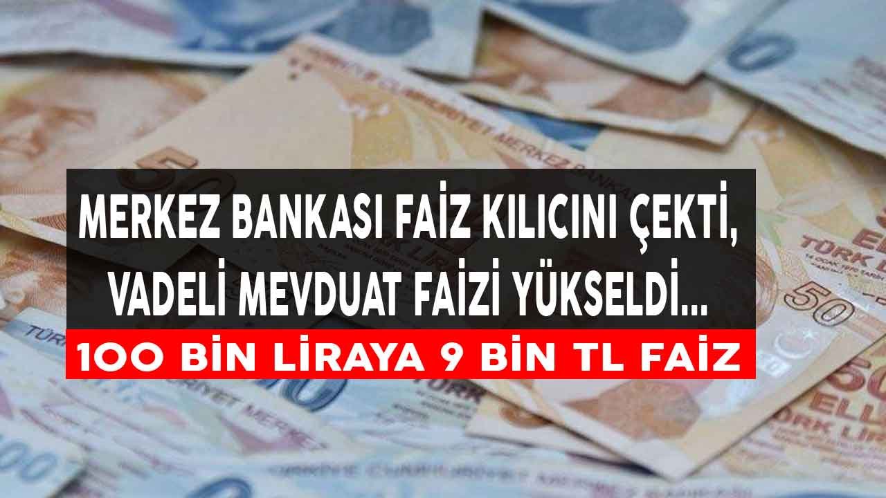 Merkez Bankası Faiz Kılıcını Çekti, 32 Günlük Vadeli Mevduat Faizleri Yükseldi! 180 Günde 100 Bin Liraya 9 Bin TL Faiz!