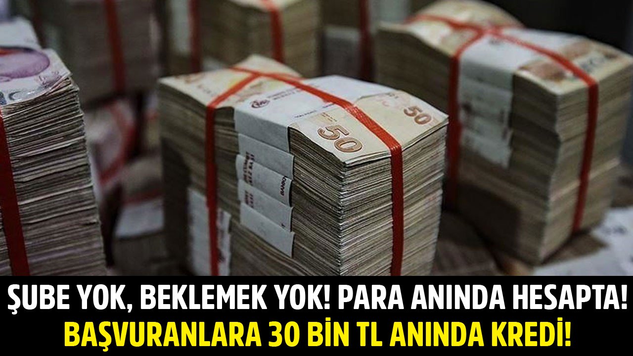 Şubeye Gitmek Yok, Beklemek Yok, Para Dakikalar İçinde Hesapta! İş Bankası Başvuranlara 30 Bin TL Anında Kredi Veriyor!