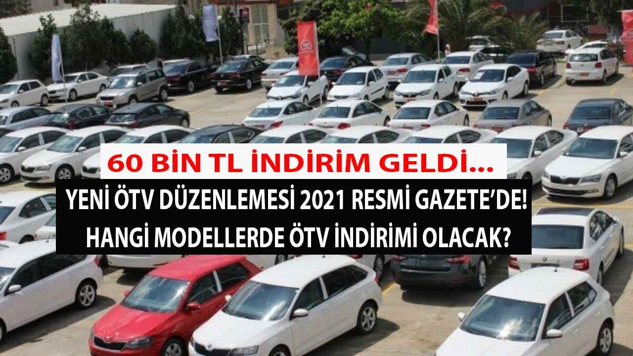 60 Bin TL İndirim! Yeni ÖTV Düzenlemesi 2021 Resmi Gazete İle Bugün Yayımlandı: Araçlarda ÖTV İndirimi Olacak Modeller