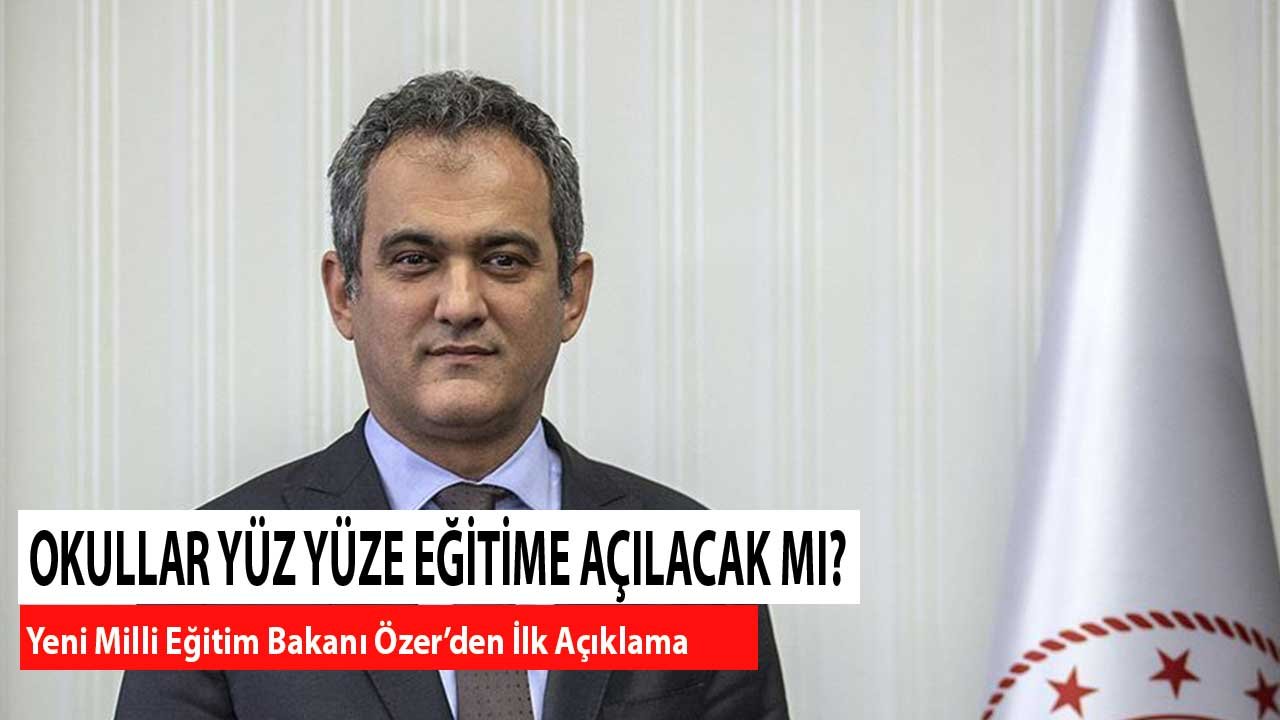 Okullar Yüz Yüze Eğitime Açılmayacak Mı? Yeni Milli Eğitim Bakanı Özer'den Resmi Açıklama