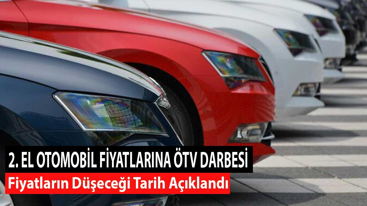 İkinci El Araçlara ÖTV Darbesi! Fiyatların Düşeceği Tarih Açıklandı
