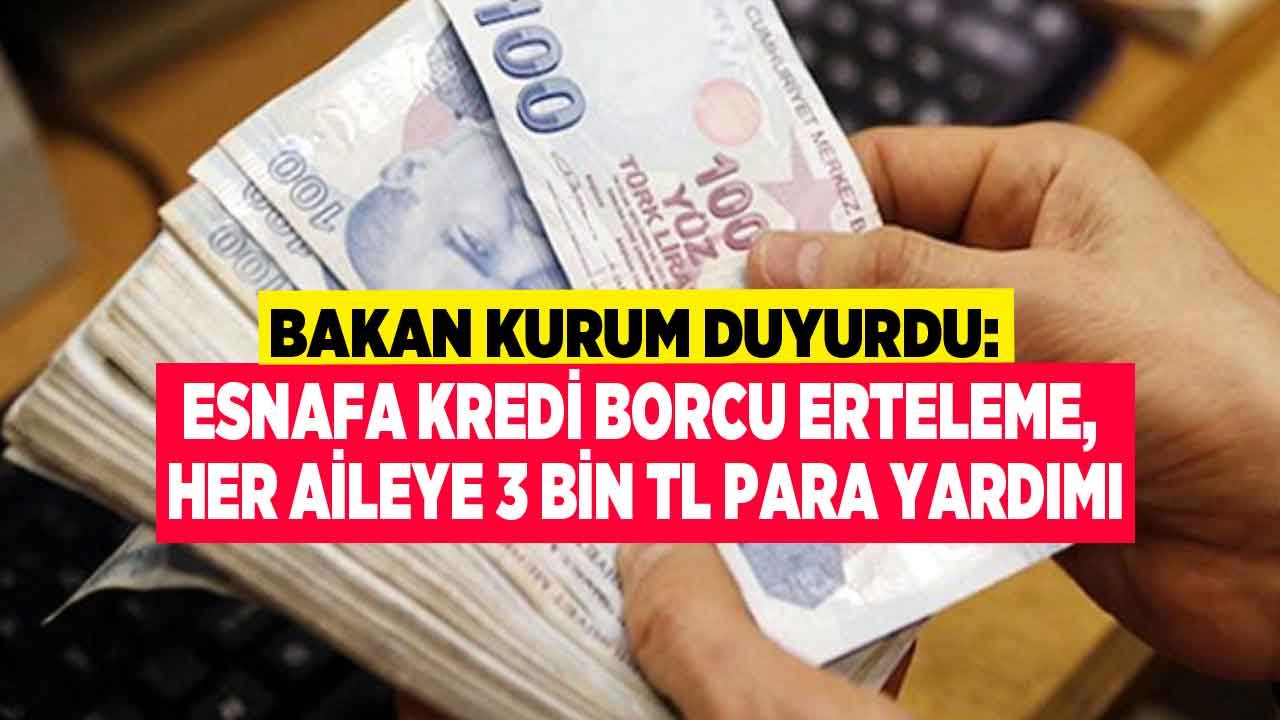 Bakan Kurum Duyurdu: Her Aileye 3 Bin TL Para Yardımı Yapılacak, Esnafın Kredi Ödemeleri Ertelenecek!