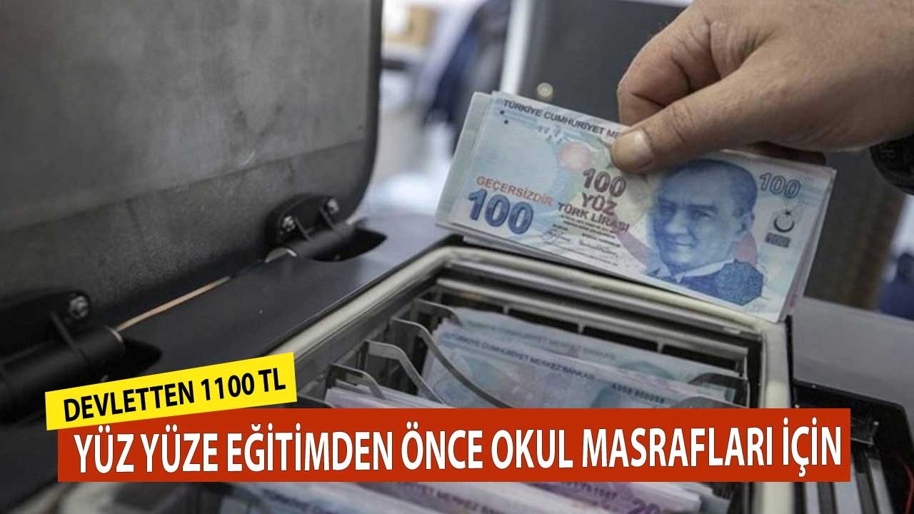 Yüz Yüze Eğitimden Önce Okul Masrafları için Devletten 1100 TL