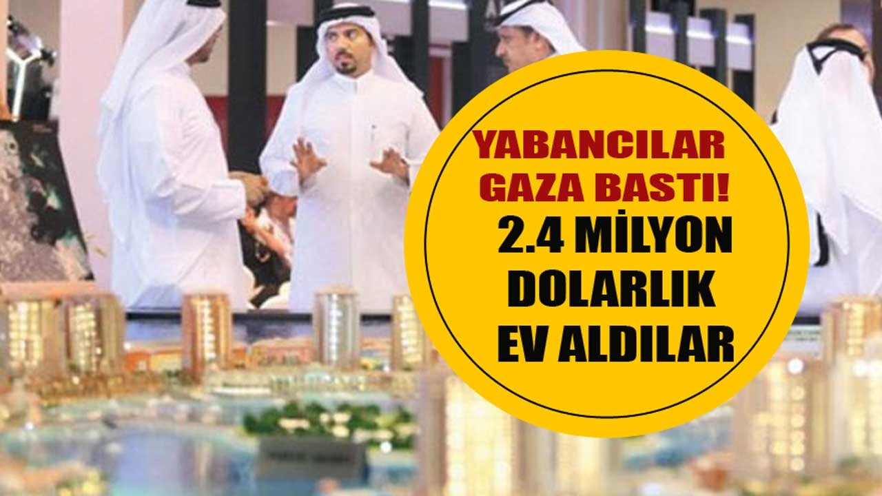 Yabancılar Yılın İlk 6 Ayında Türkiye'den 2.4 Milyar Dolarlık Konut Aldı!