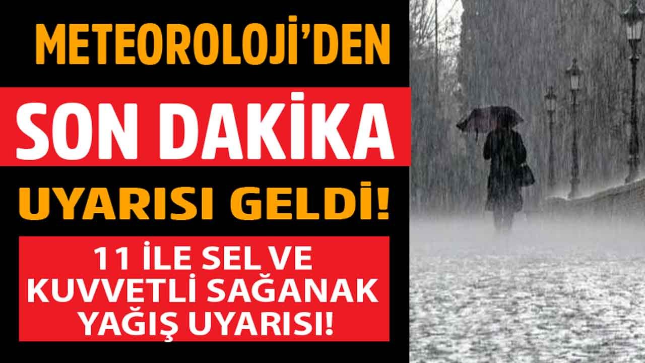 Meteoroloji'den 11 İle Son Dakika Kuvvetli Sağanak Yağış ve Sel Uyarısı! Hangi İllerde Alarm Verildi?