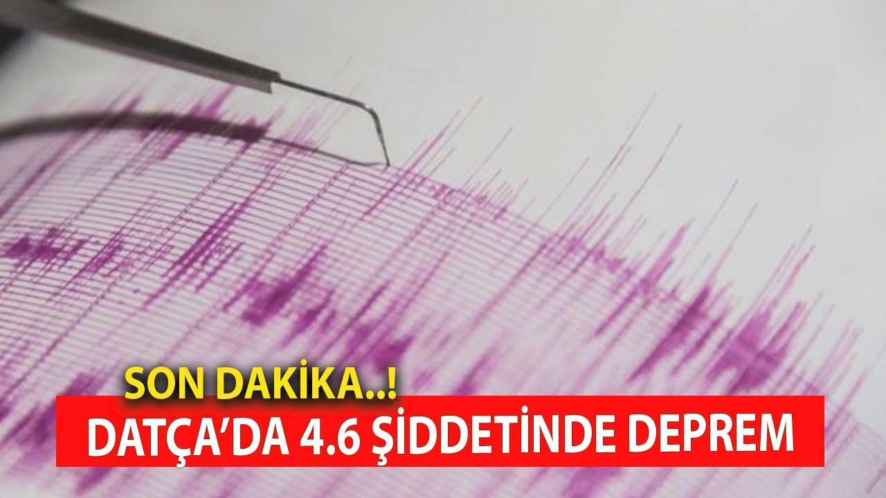 Son Dakika! Yangının Vurduğu Datça'da 4.6 Şiddetinde Deprem