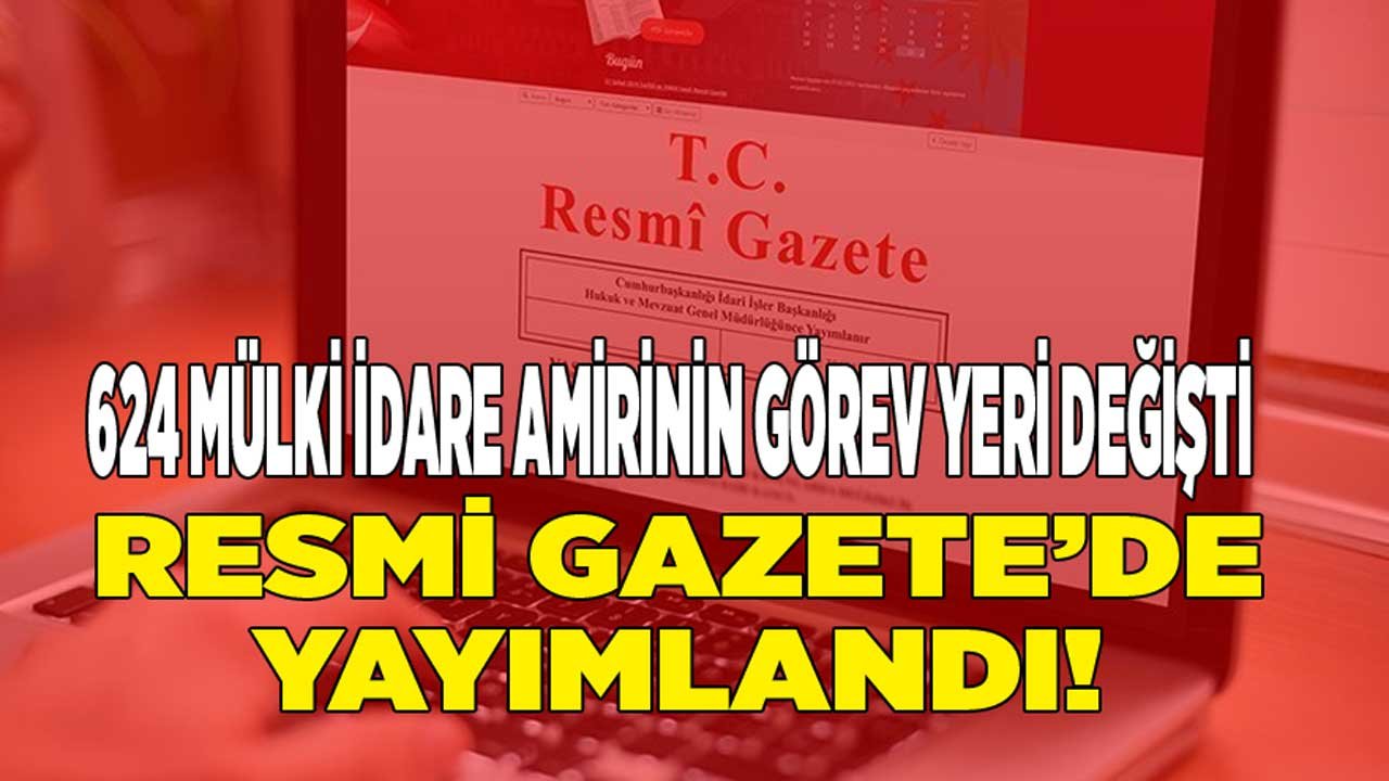 Mülki İdare Amirleri Atama Kararnamesi 2021 Yayımlandı! 624 Mülki İdare Amirinin Görev Yerinde Değişiklik