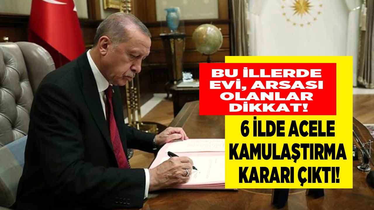 Bu İllerde Evi, Arsası Olanlar Dikkat! Cumhurbaşkanı İmzaladı, Enerji Projeleri İçin Acele Kamulaştırma Kararı Çıktı