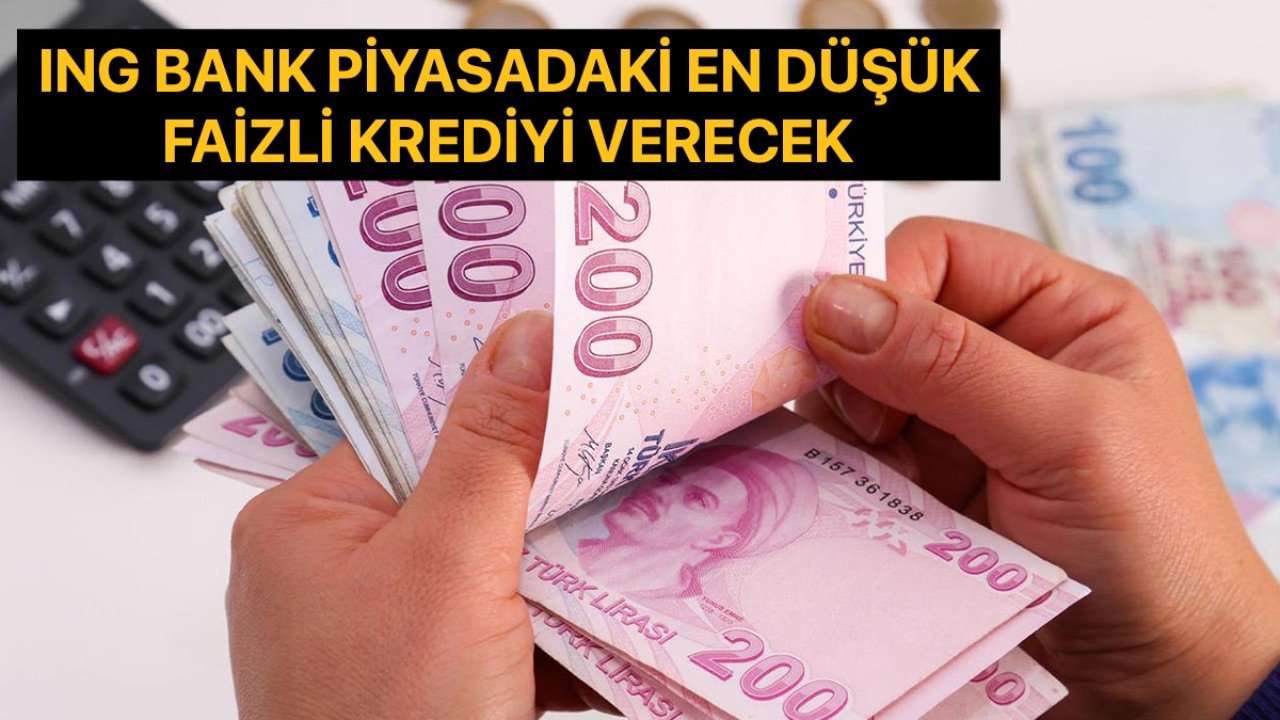 ING Bank'tan Görülmemiş Faiz Oranı! 60 Bin Lira Düşük Faizli Kolay Ödeme Seçenekli Kredi Detayları