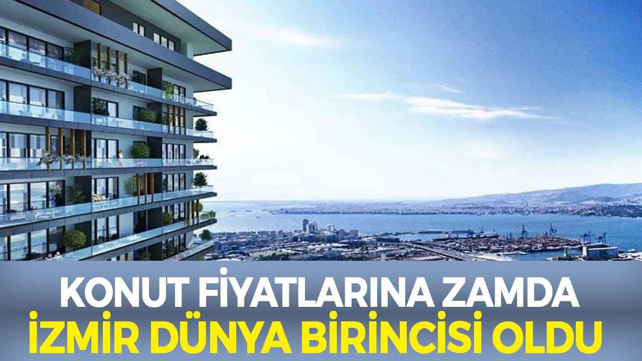 Konut Fiyatlarına Zam Konusunda İzmir Dünya Birincisi Oldu!