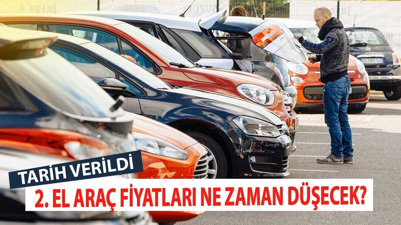 İkinci El Araç Fiyatları Ne Zaman Düşecek? Tarih Verildi