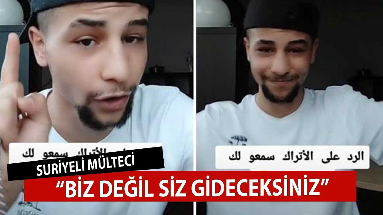 Suriyeli Mülteciden Tepki Çeken Sözler! Biz Değil Siz Gideceksiniz