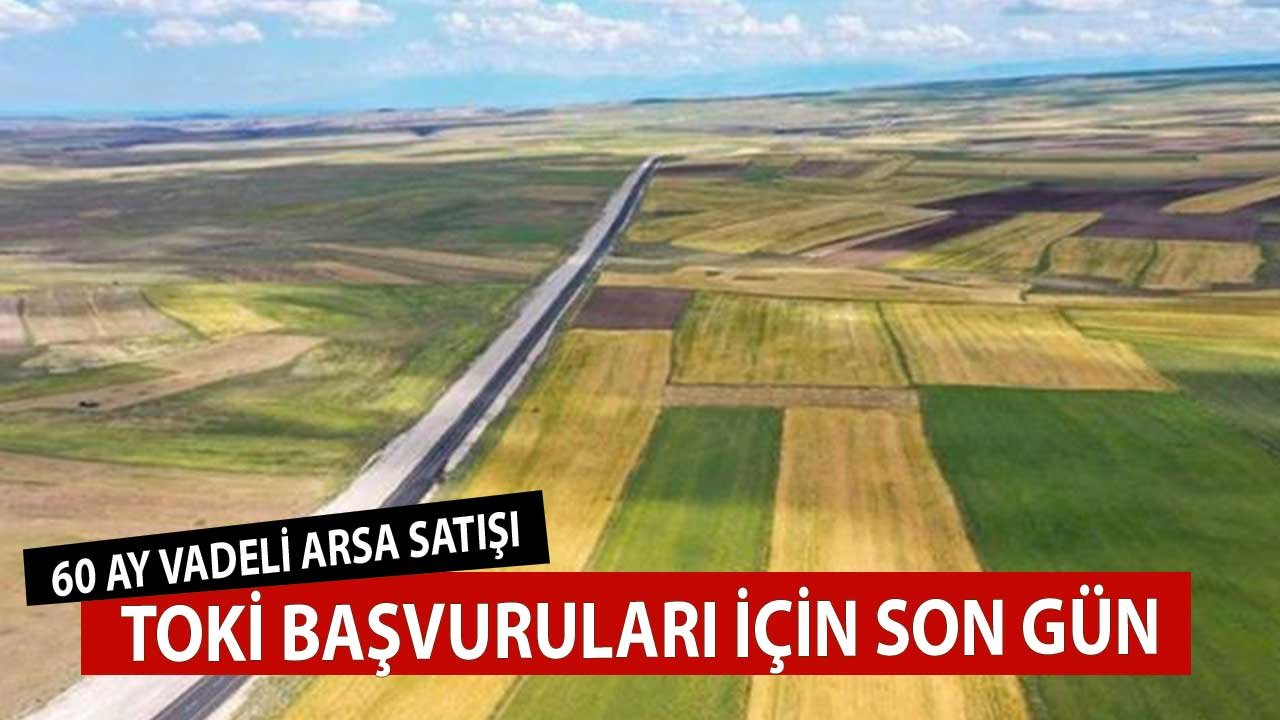 TOKİ'den Taksitle Arsa Alma Şansı için Son Gün! Başvurular Kapanacak