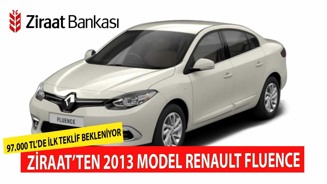 97.000 TL'de İlk Teklif Bekleniyor! Ziraat'ten Satılık 2013 Model Renault Fluence