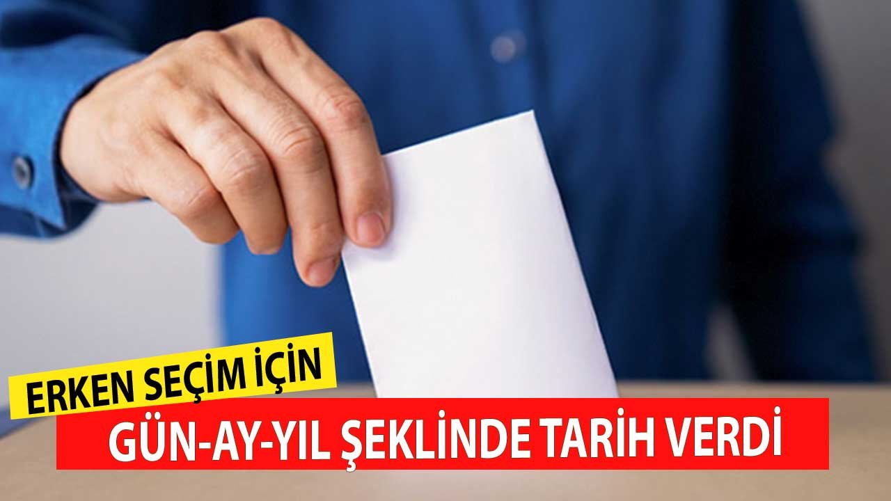 Gün Ay Yıl Şeklinde Tarih Verdi! Erken Seçim Yapılacağını Söyledi