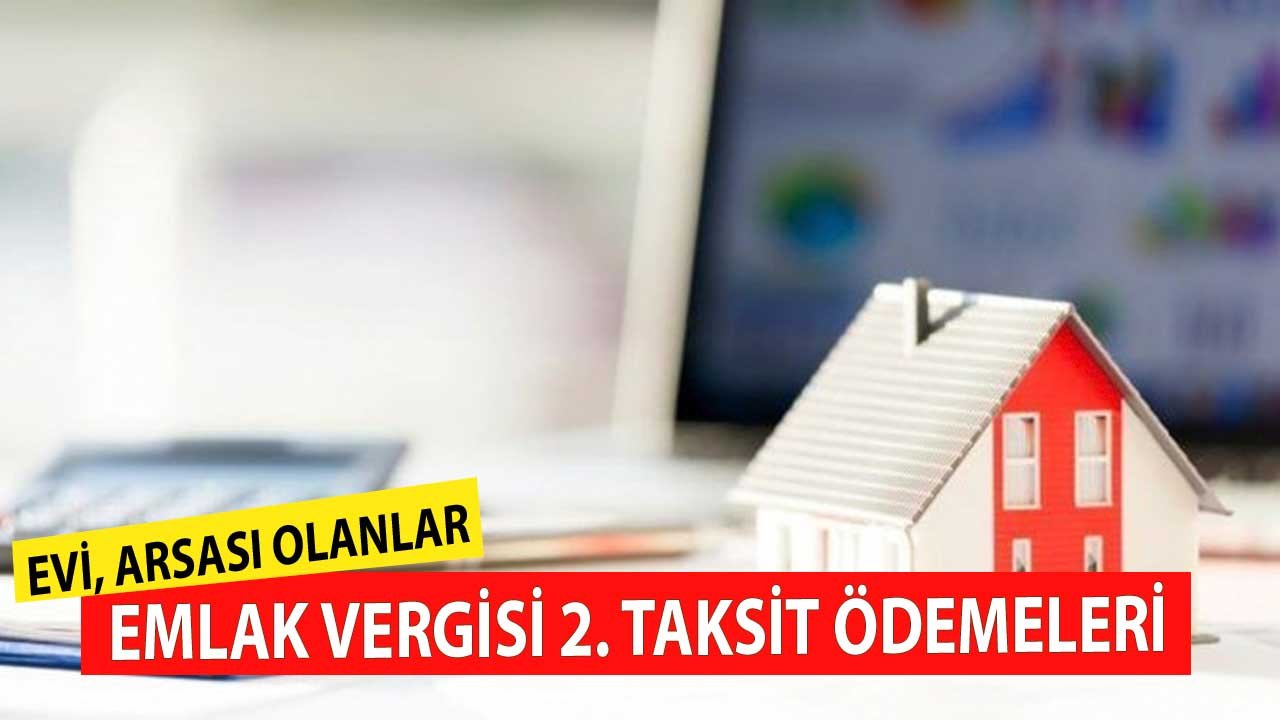 2021 Yılı Emlak Vergisi 2. Taksit Ödemeleri Ne Zaman Başlayacak?