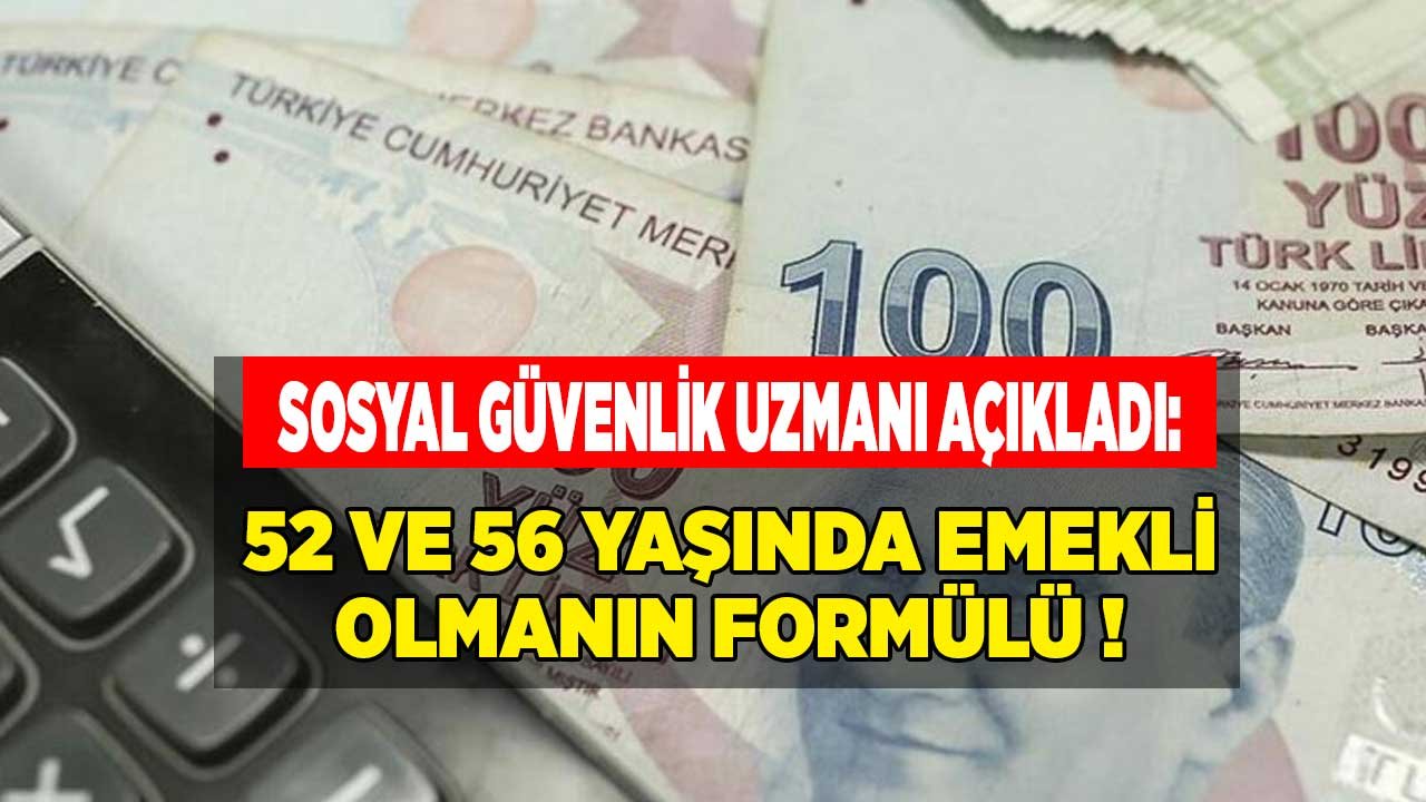 Sosyal Güvenlik Uzmanı Sarısu Açıkladı: 52 ve 56 Yaşında Emekli Olma Formülü!