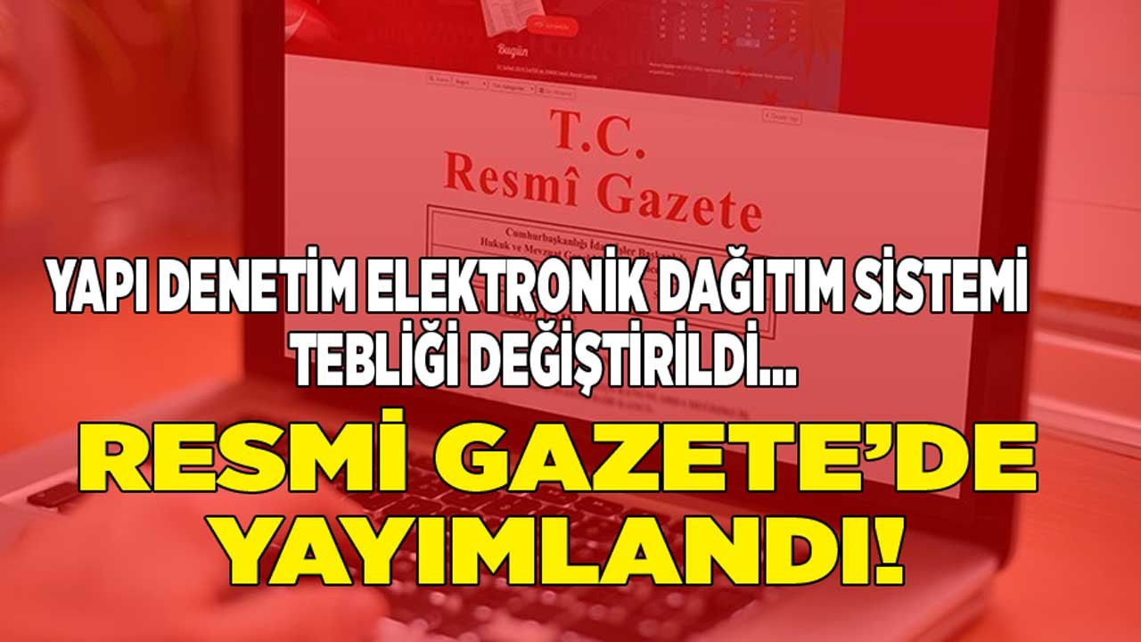 Yapı Denetim Elektronik Dağıtım Havuz Sistemi Tebliği Değişikliği Resmi Gazete ile Yayımlandı!