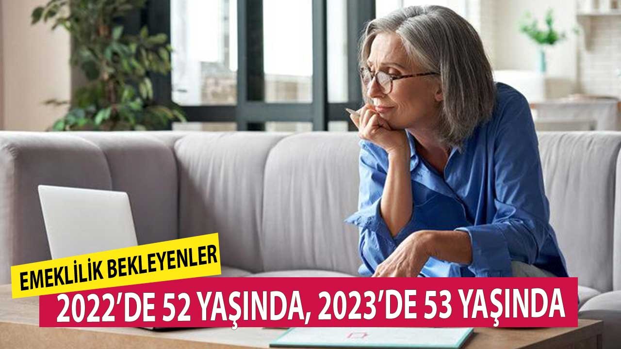 52 Yaşında Nisan 2022, 53 Yaşında Aralık 2023'te Emeklisiniz