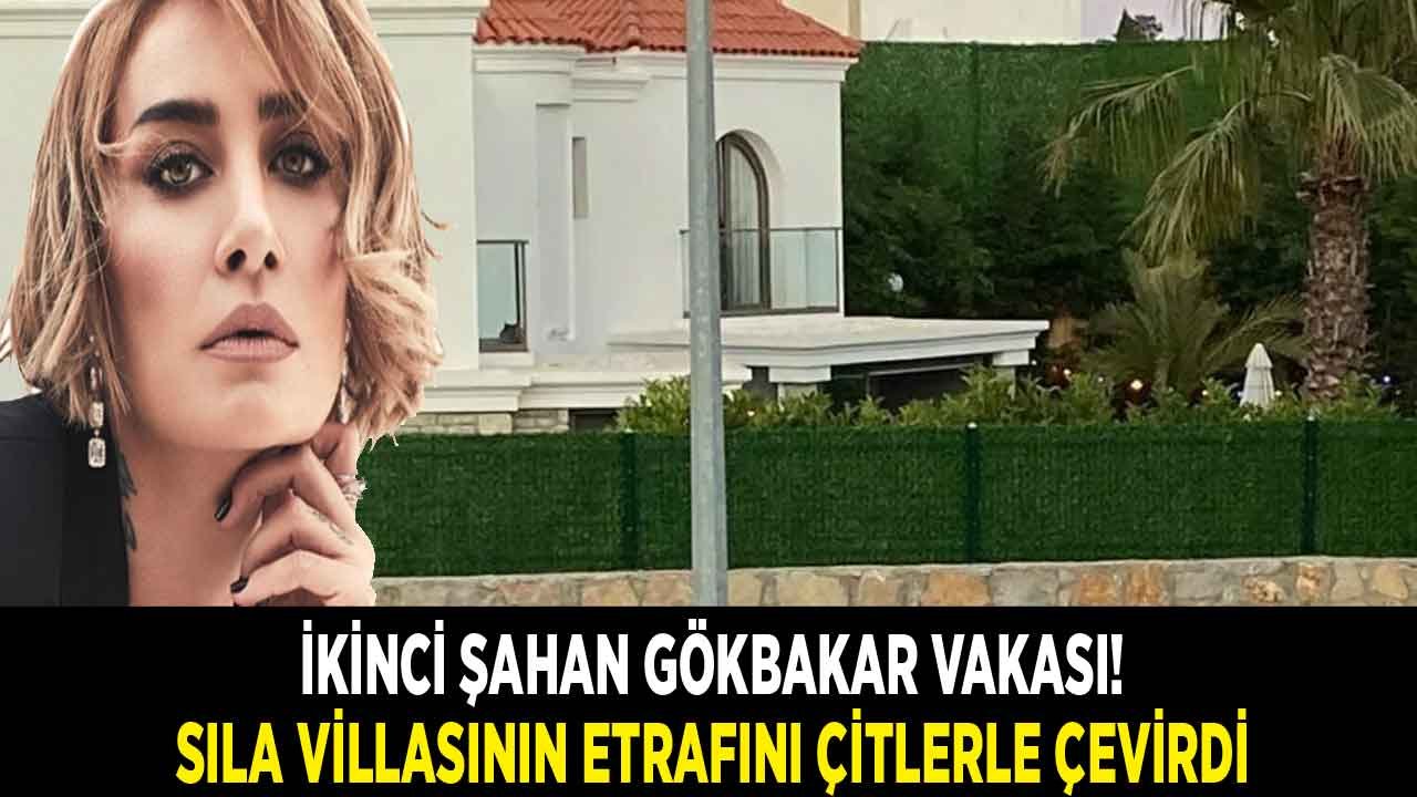 İkinci Şahan Gökbakar Vakası! Sıla Villasının Etrafını 10 Metre Çitle Çevirdi İddiası