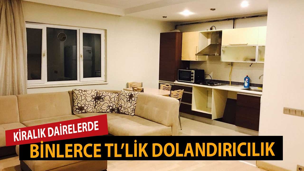 Sakın Evi Görmeden Para Vermeyin! Kiralık Dairelerde Binlerce TL'lik Dolandırıcılık