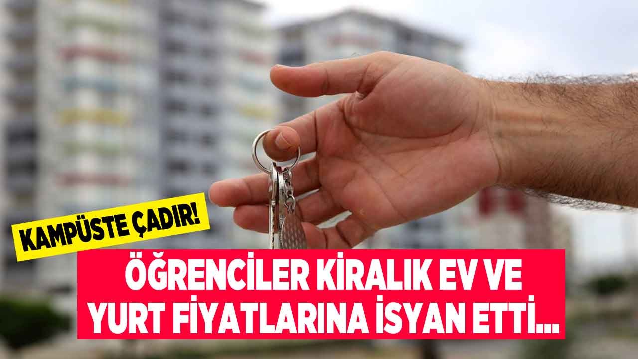 Kampüste Çadır! Öğrenciler Kiralık Ev ve Yurt Fiyatlarına İsyan Etti