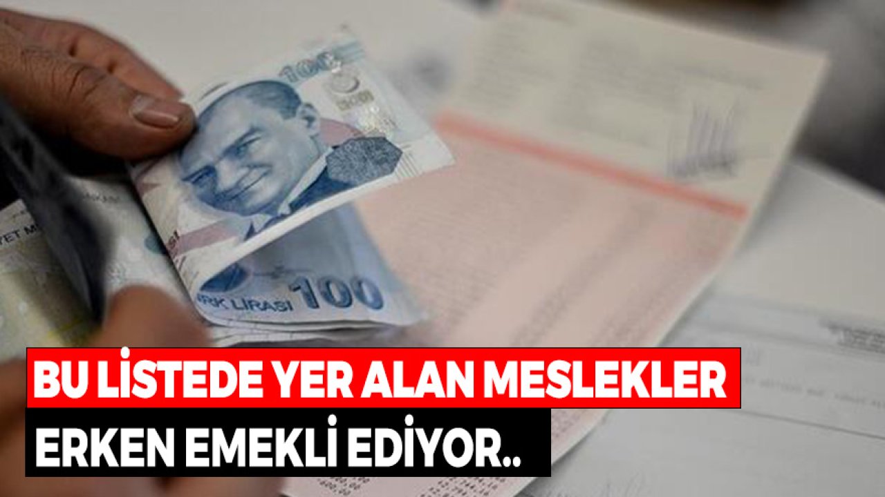 Çalıştığınız İşe Göre Erken Yaşta Emeklilik! Eğer Mesleğiniz Listede Varsa